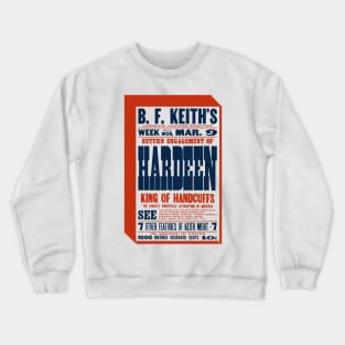 King of Handcuffs Hardeen Houdini Letterset Poster Crewneck Sweatshirt